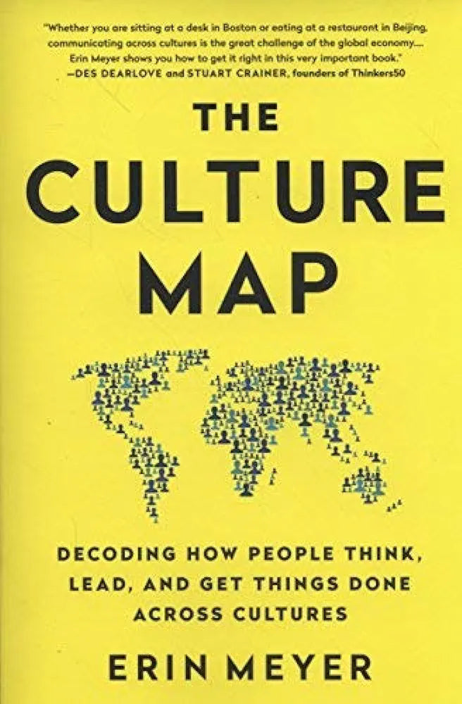 CULTURE MAP : DECODING HOW PEOPLE THINK,