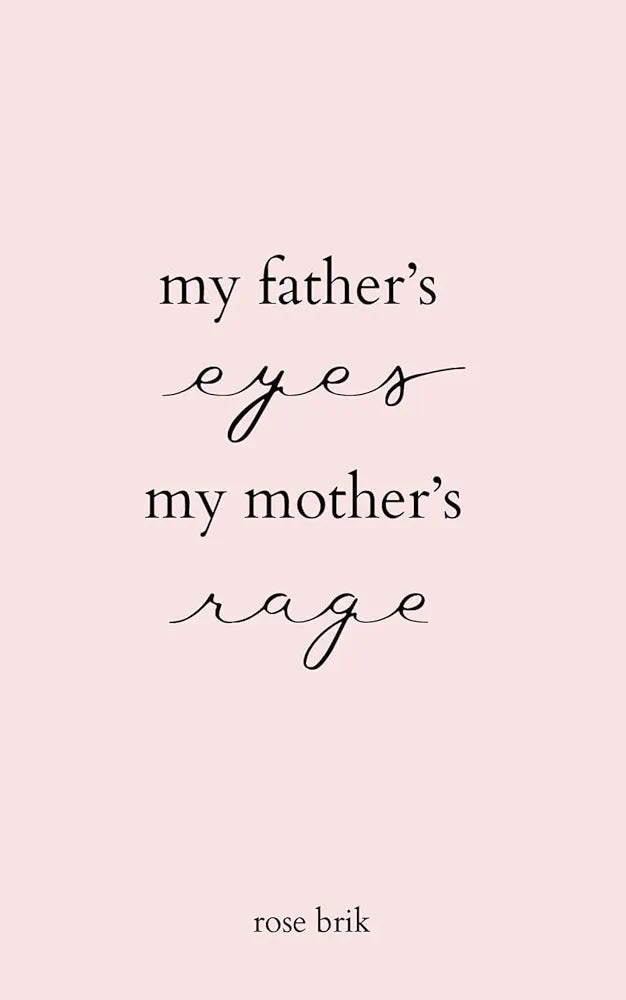 My Father's Eyes, My Mother's Rage