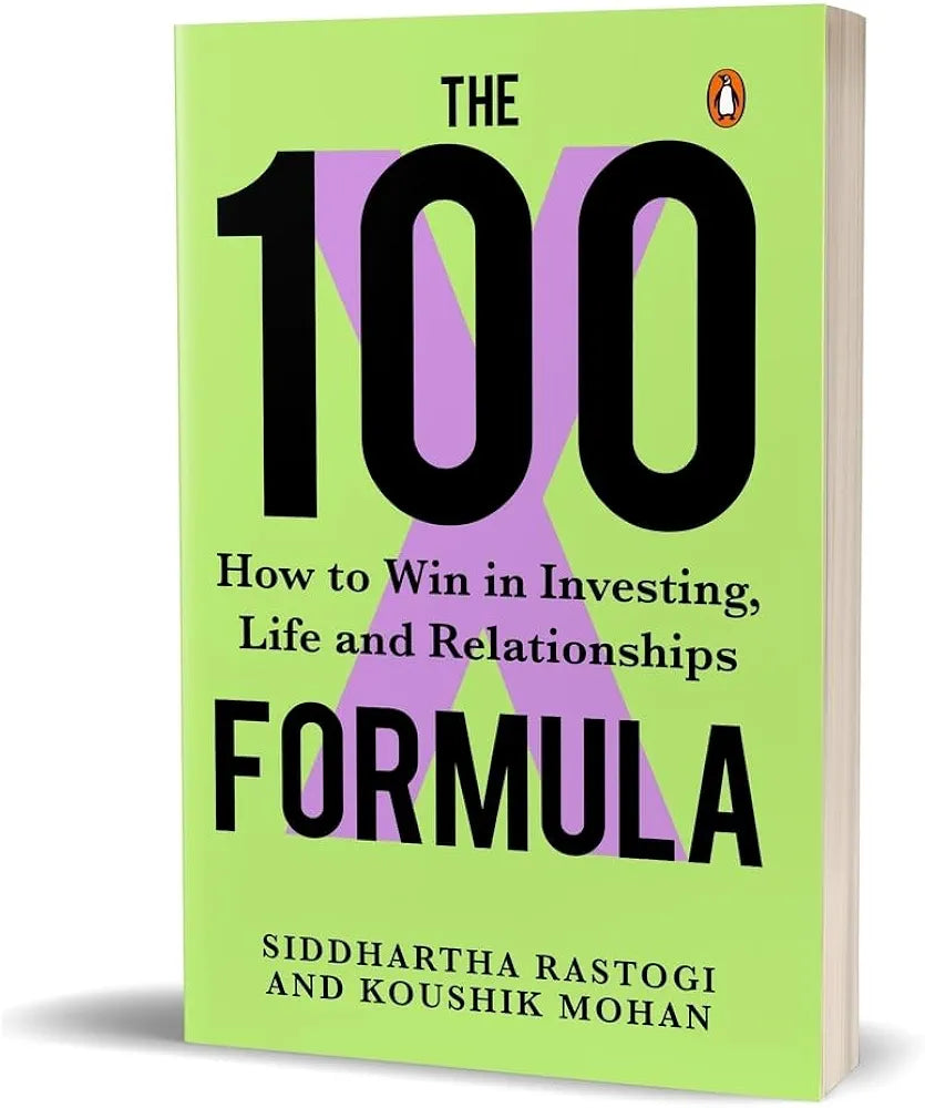 The 100X Formula: How to Win in Investing, Life and Relationships