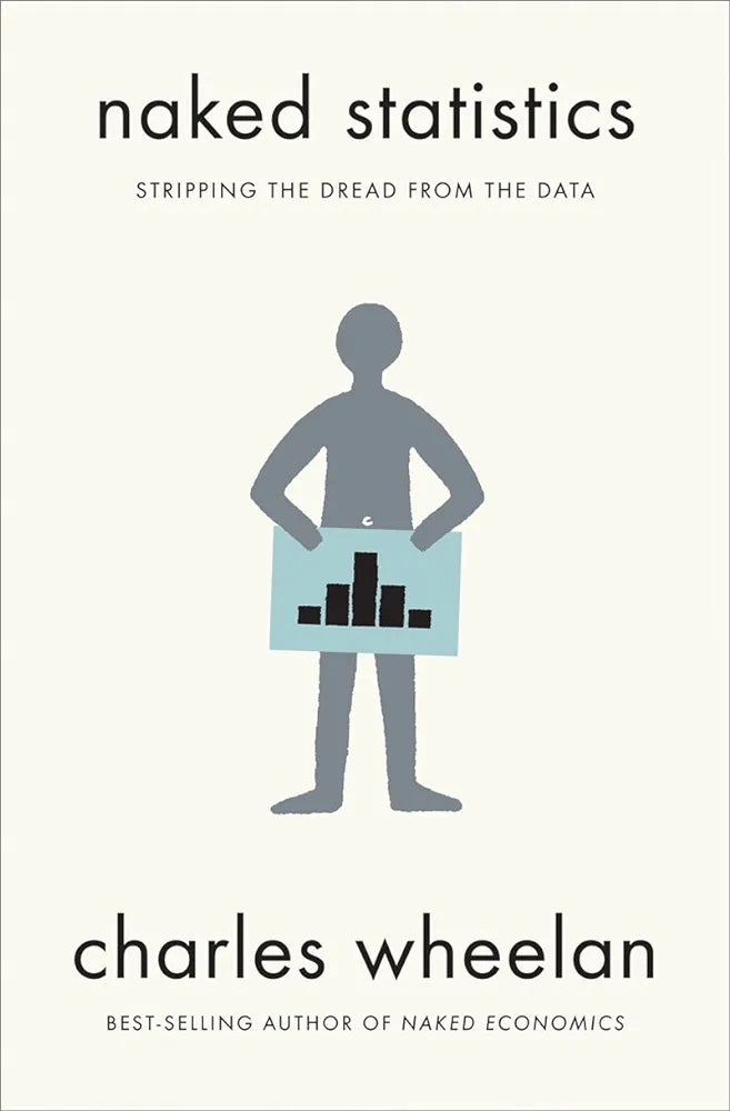 Naked Statistics – Stripping the Dread from the Data