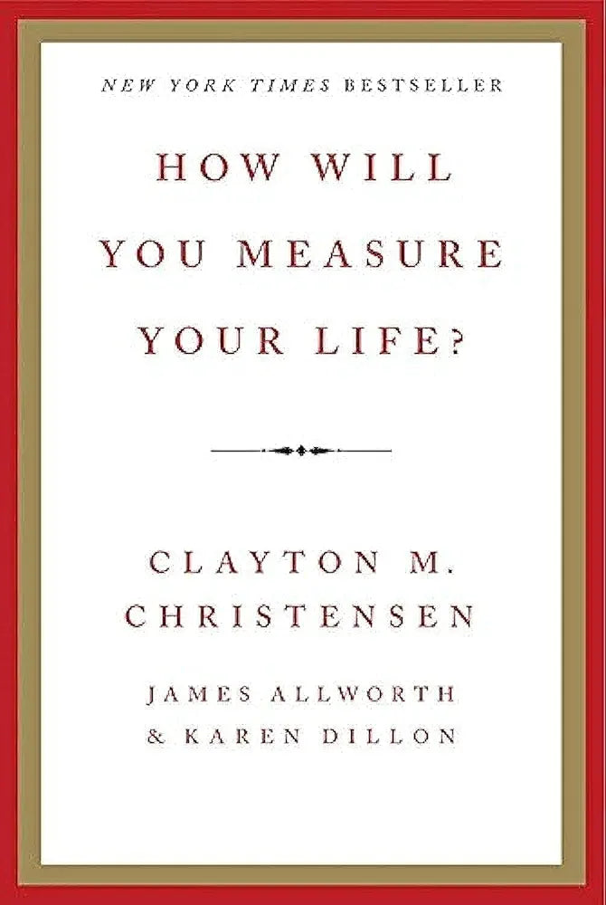 How Will You Measure Your Life?