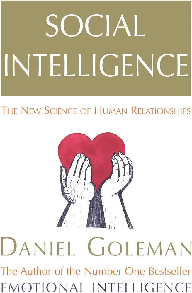Social Intelligence: The New Science of Human Relationships