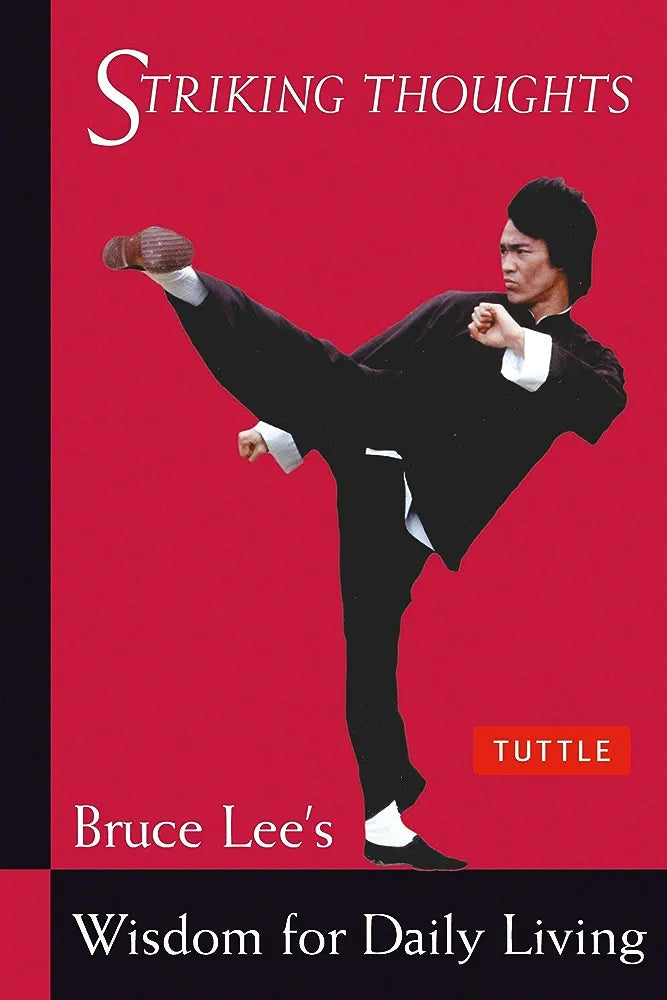 STRIKING THOUGHTS: Bruce Lee's Wisdom for Daily Living (Bruce Lee Library)