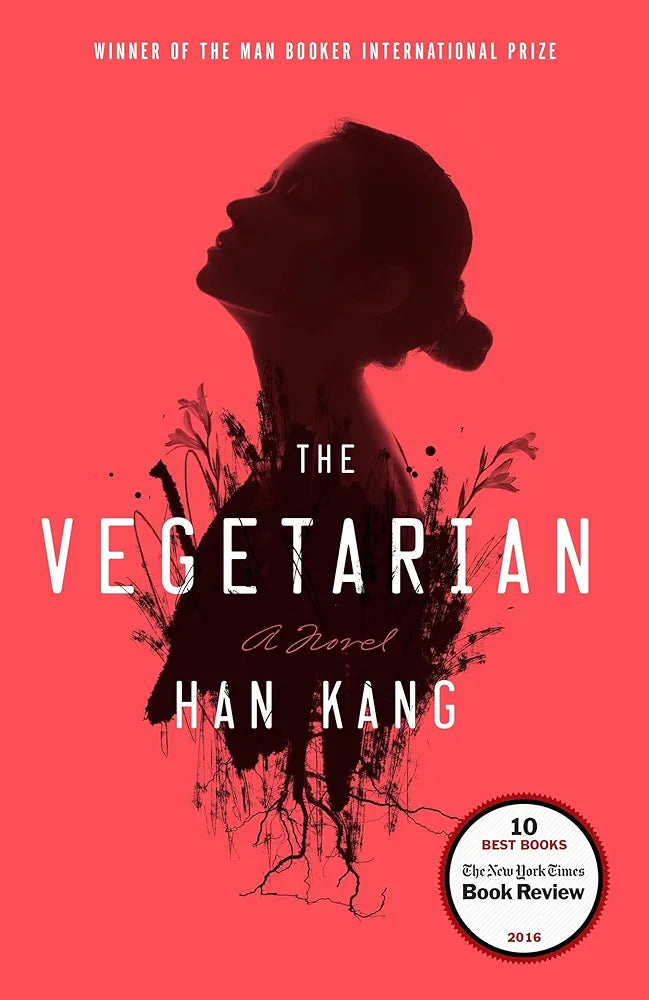 The Vegetarian by Han Kang, Winner of the 2024 Nobel Prize in Literature