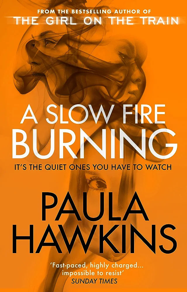 A Slow Fire Burning: The addictive bestselling Richard & Judy pick from the multi-million copy bestselling author of The Girl on the Train
