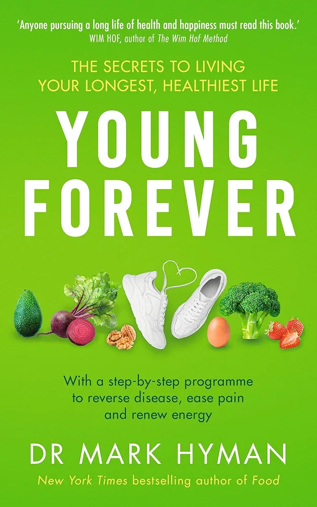 Young Forever: The Secrets to Living Your Longest, Healthiest Life: THE SUNDAY TIMES BESTSELLER