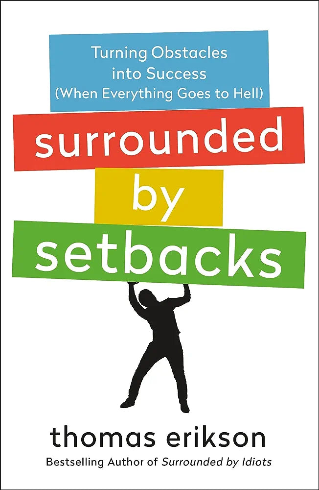 Surrounded by Setbacks (The Surrounded by Idiots Series)