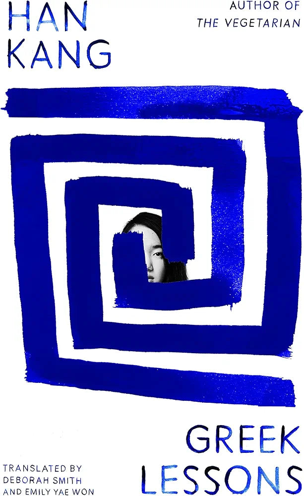 Greek Lessons by Han Kang, Winner of the 2024 Nobel Prize in Literature | Author of The Vegetarian