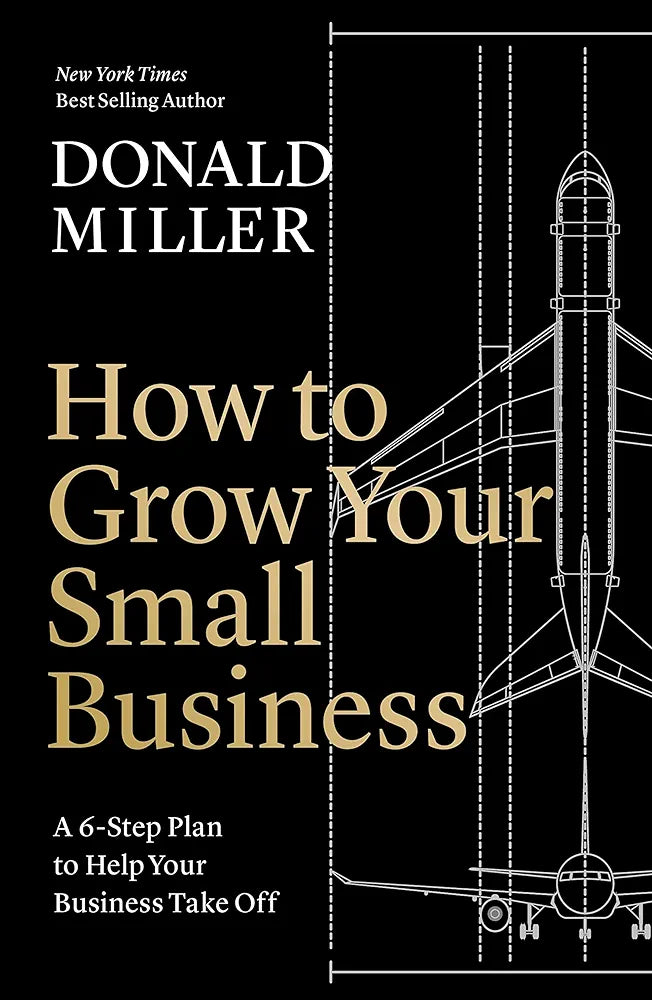How to Grow Your Small Business : A 6-Step Plan to Help Your Business Take Off
