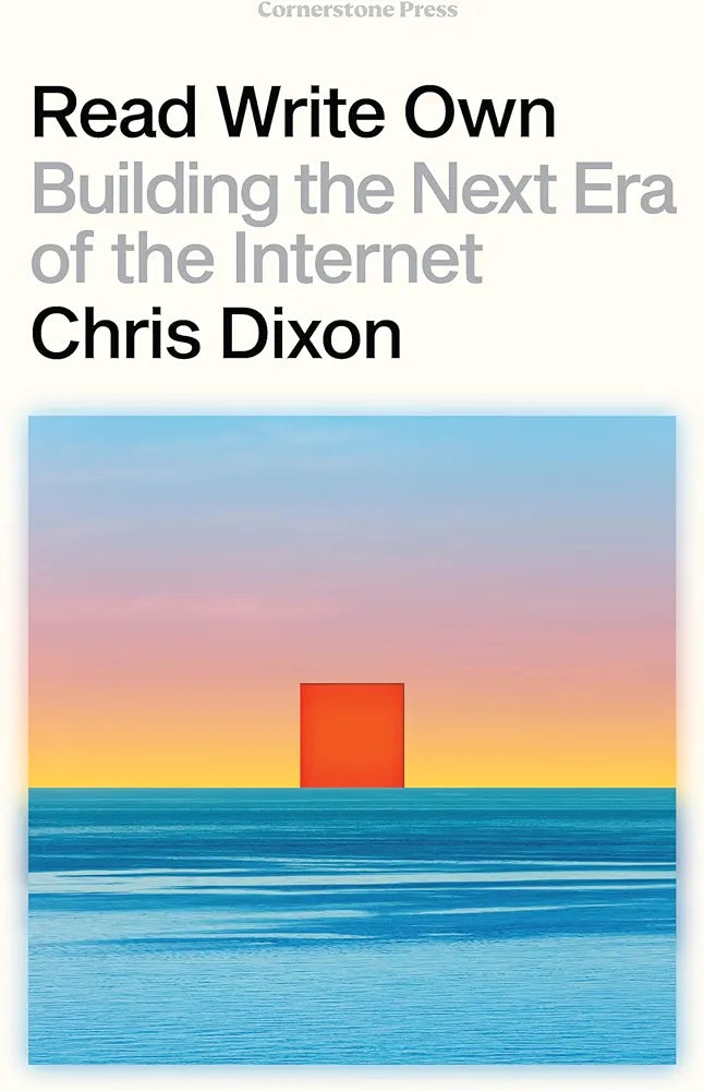 Read Write Own: Building the Next Era of the Internet