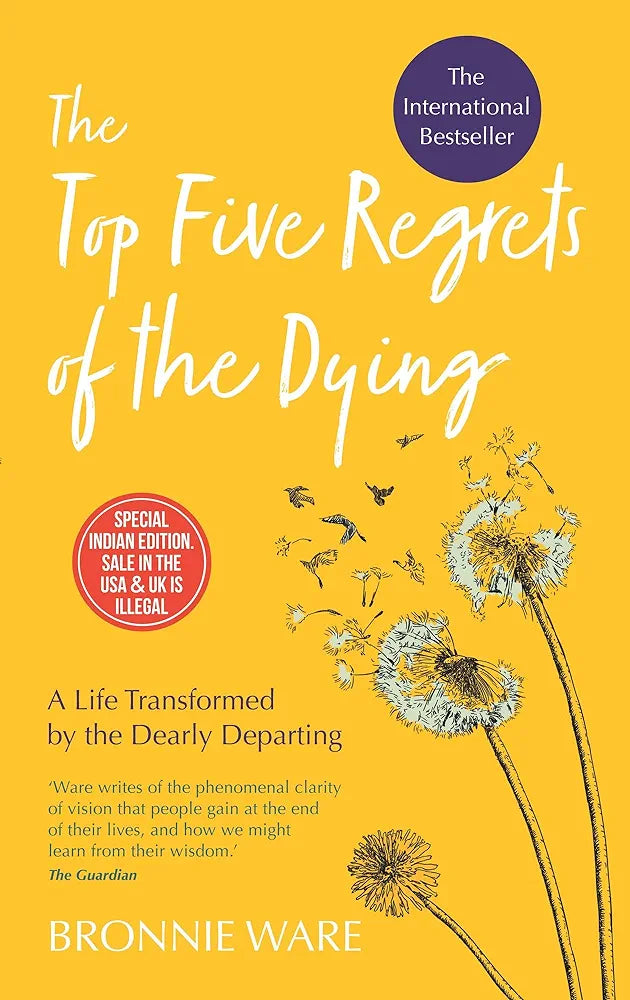 The Top Five Regrets Of The Dying:A Life