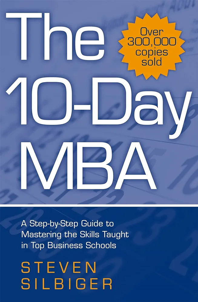 The 10-Day MBA: A step-by-step guide to mastering the skills taught in top business schools