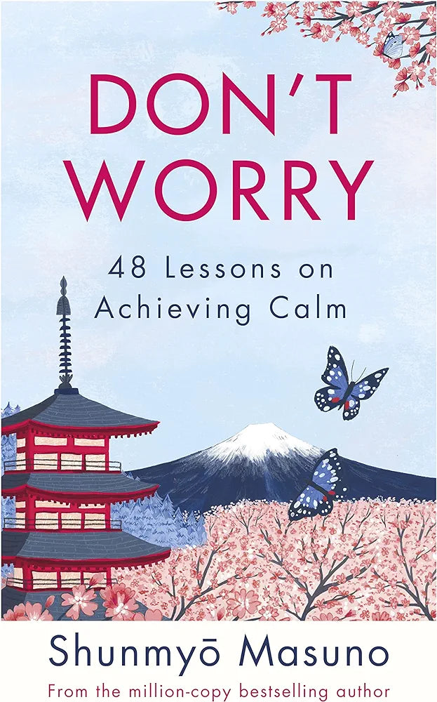 Don't Worry: From the million-copy bestselling author of Zen
