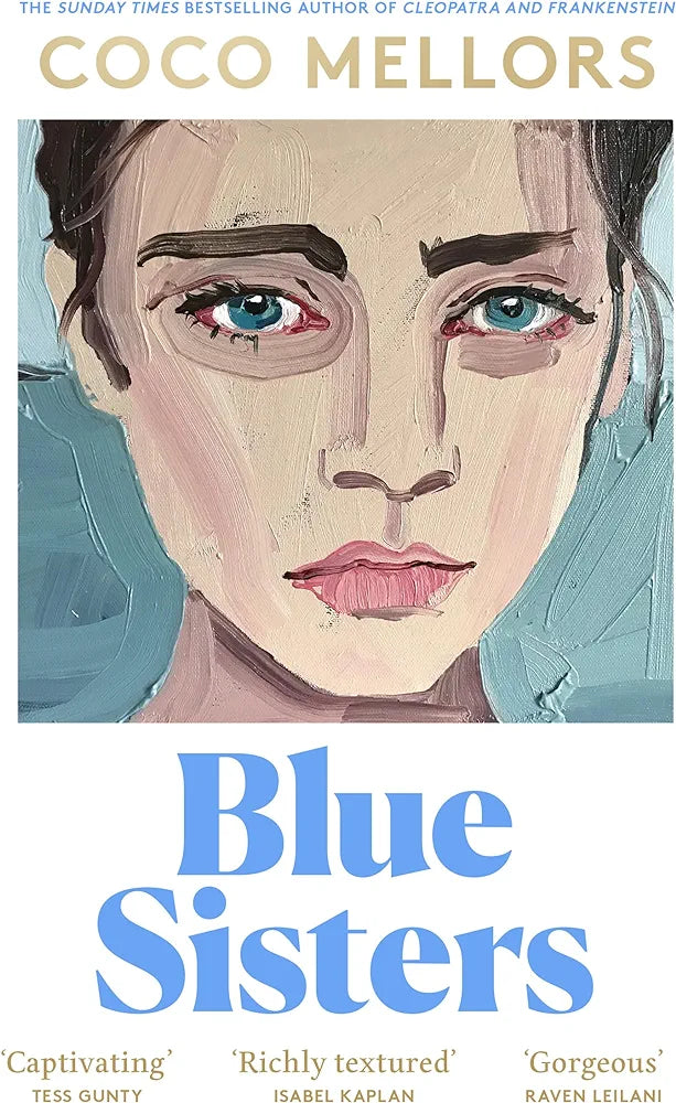 Blue Sisters: The highly-anticipated new novel from the Sunday Times bestselling author of Cleopatra and Frankenstein