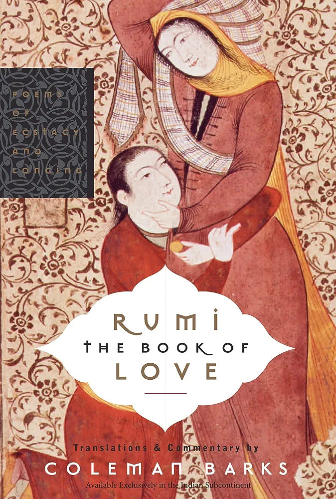 Rumi: The Book of Love: Poems of Ecstasy and Longing