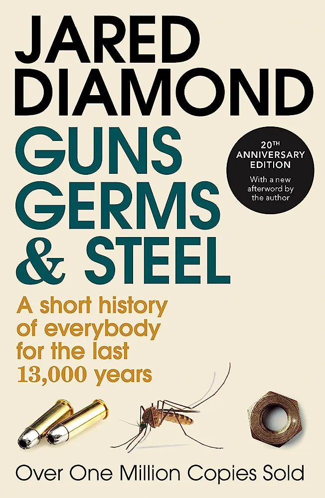 Guns, Germs And Steel: The MILLION-COPY bestselling history of everybody (20th Anniversary Edition)