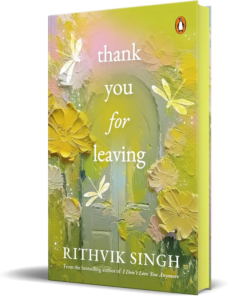 Thank You for Leaving: Learning to be okay with saying goodbye | A new book by one of India’s highest selling authors - Rithvik Singh