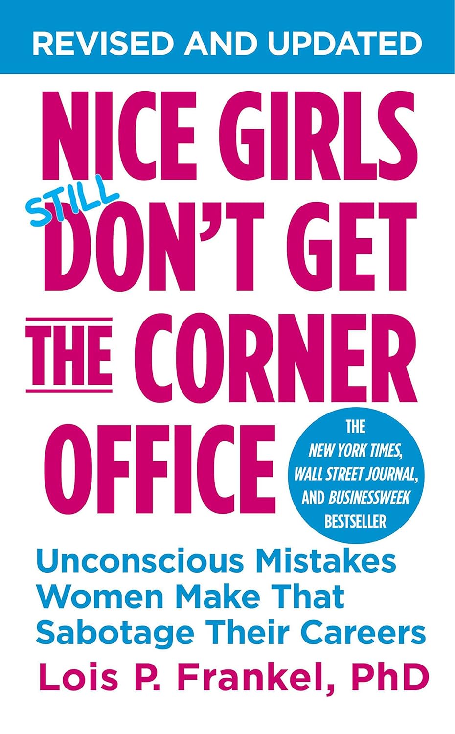 Nice Girls Don't Get the Corner Office: Unconscious Mistakes Women Make That Sabotage Their Careers (A NICE GIRLS Book)