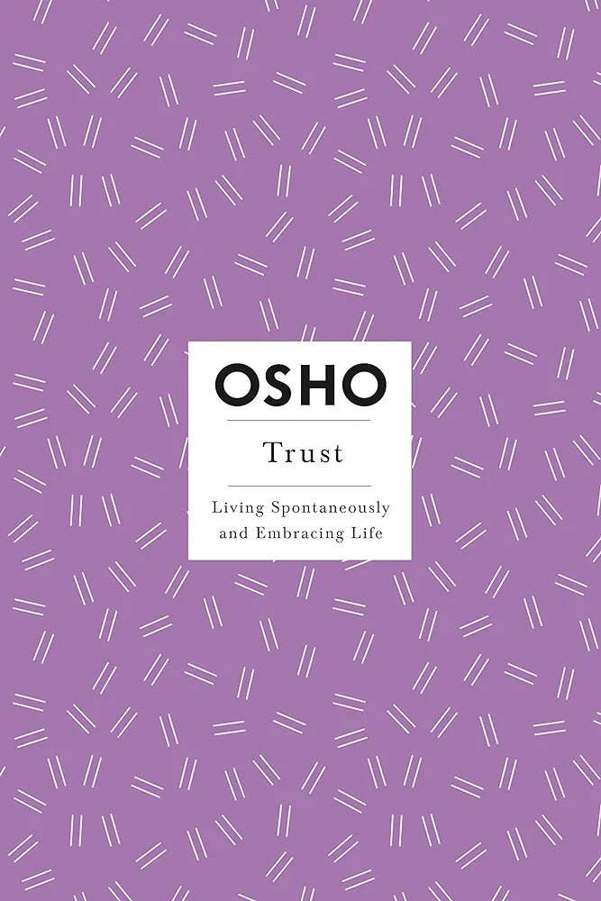 Trust: Living Spontaneously and Embracing Life (Osho Insights for a New Way of Living)