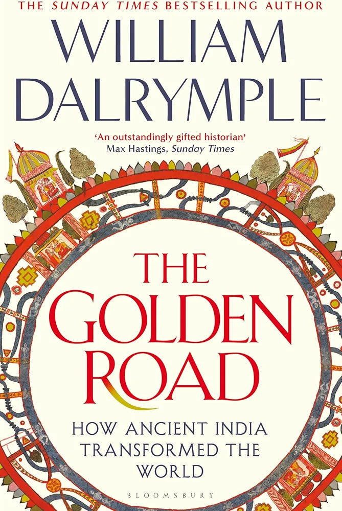 The Golden Road: How Ancient India Transformed the World