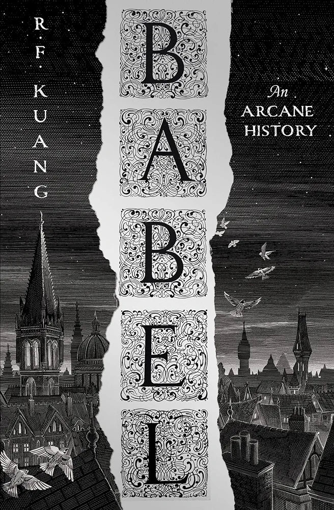BABEL: Or the Necessity of Violence: An Arcane History of the Oxford Translators’ Revolution: SUNDAY TIMES and #1 NYT bestseller and most anticipated fantasy book of 2022