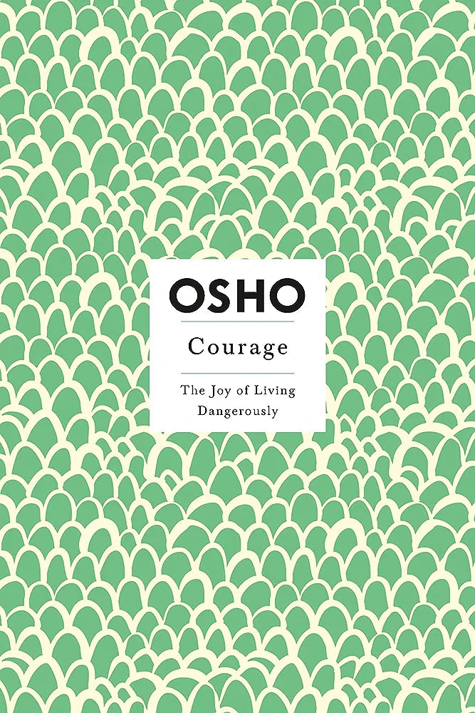 Courage: The Joy of Living Dangerously (Osho Insights for a New Way of Living) [Paperback] Osho