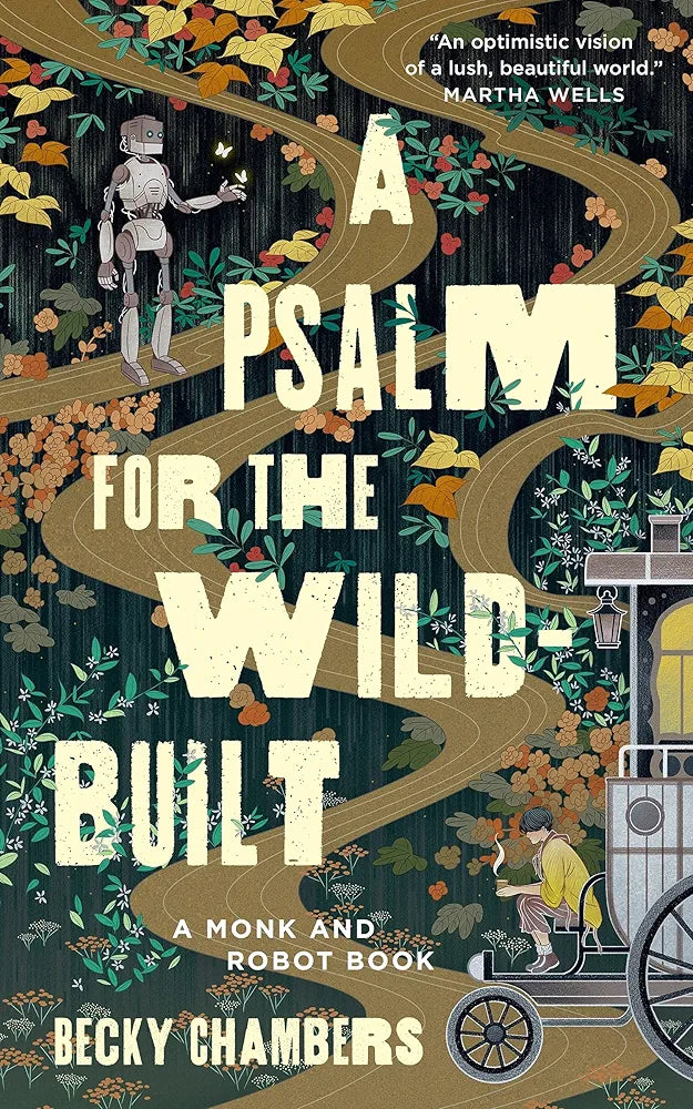 A Psalm for the Wild-Built: A Monk and Robot Book (Monk & Robot 1)