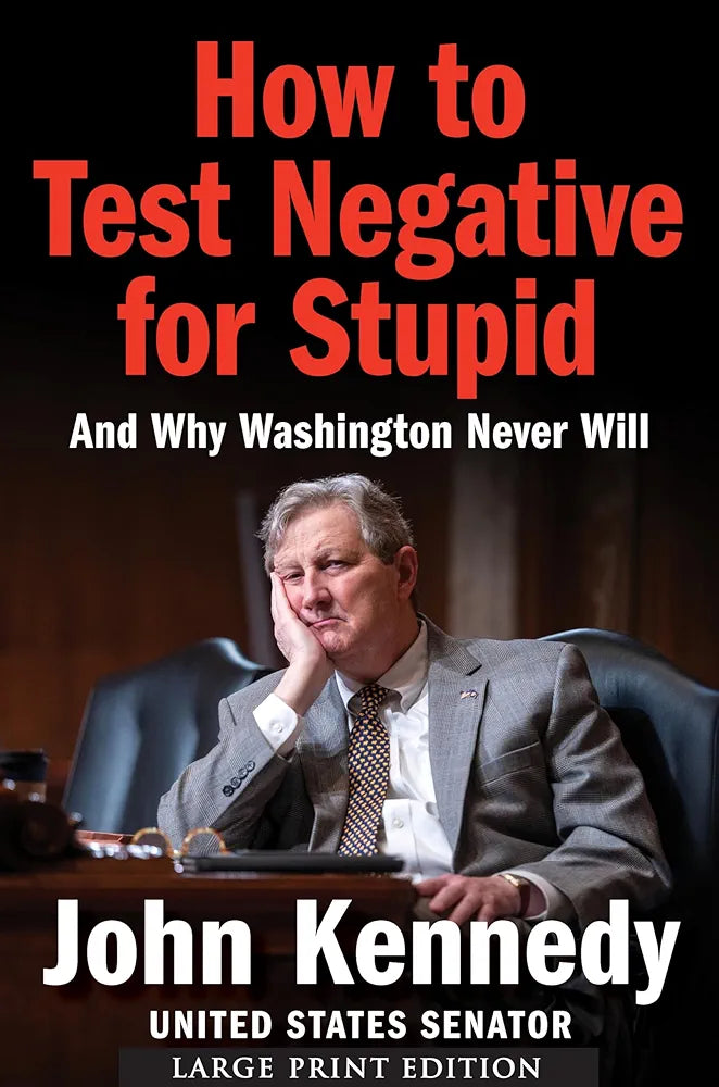 How to Test Negative for Stupid: And Why Washington Never Will