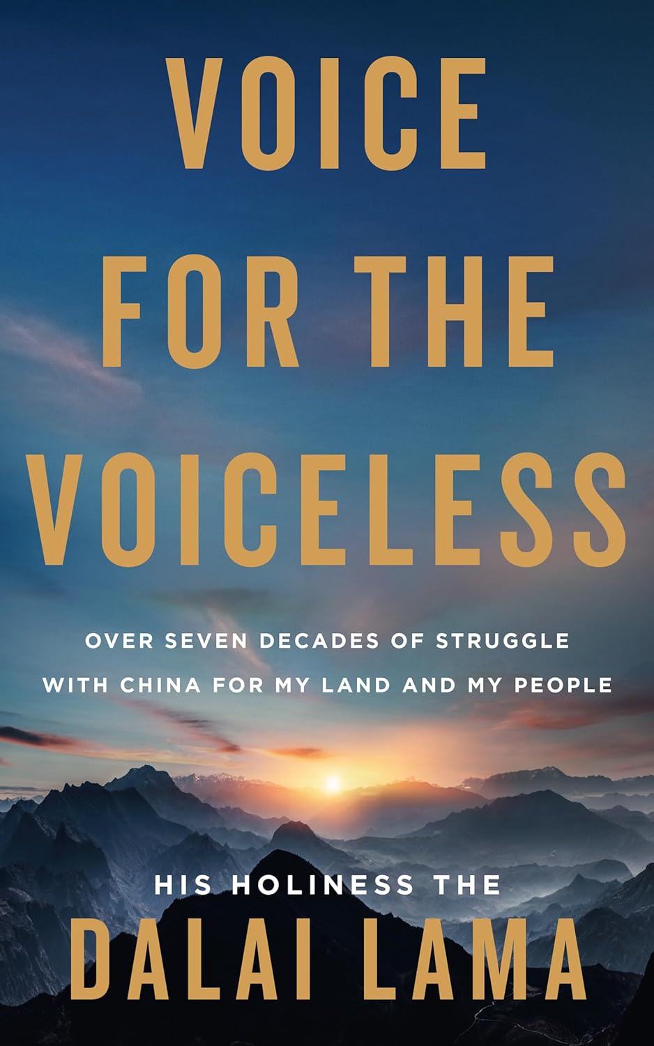 Voice for the Voiceless: Over Seven Decades of Struggle with China for My Land and My People