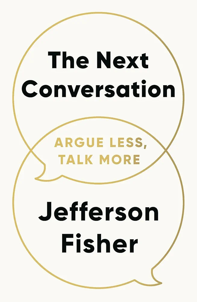 The Next Conversation: Argue Less, Talk More. The Sunday Times bestseller, as heard on the Diary of a CEO podcast