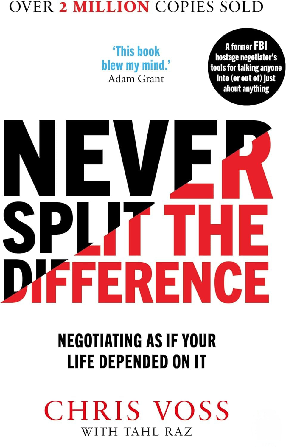 Never Split the Difference: Negotiating As If Your Life Depended On It