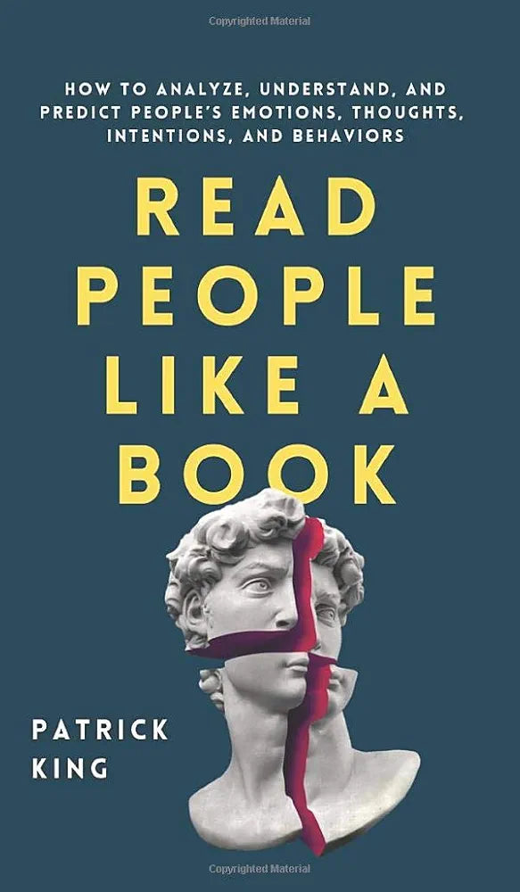 Read People Like a Book: How to Analyze, Understand, and Predict People’s Emotions, Thoughts, Intentions, and Behaviors