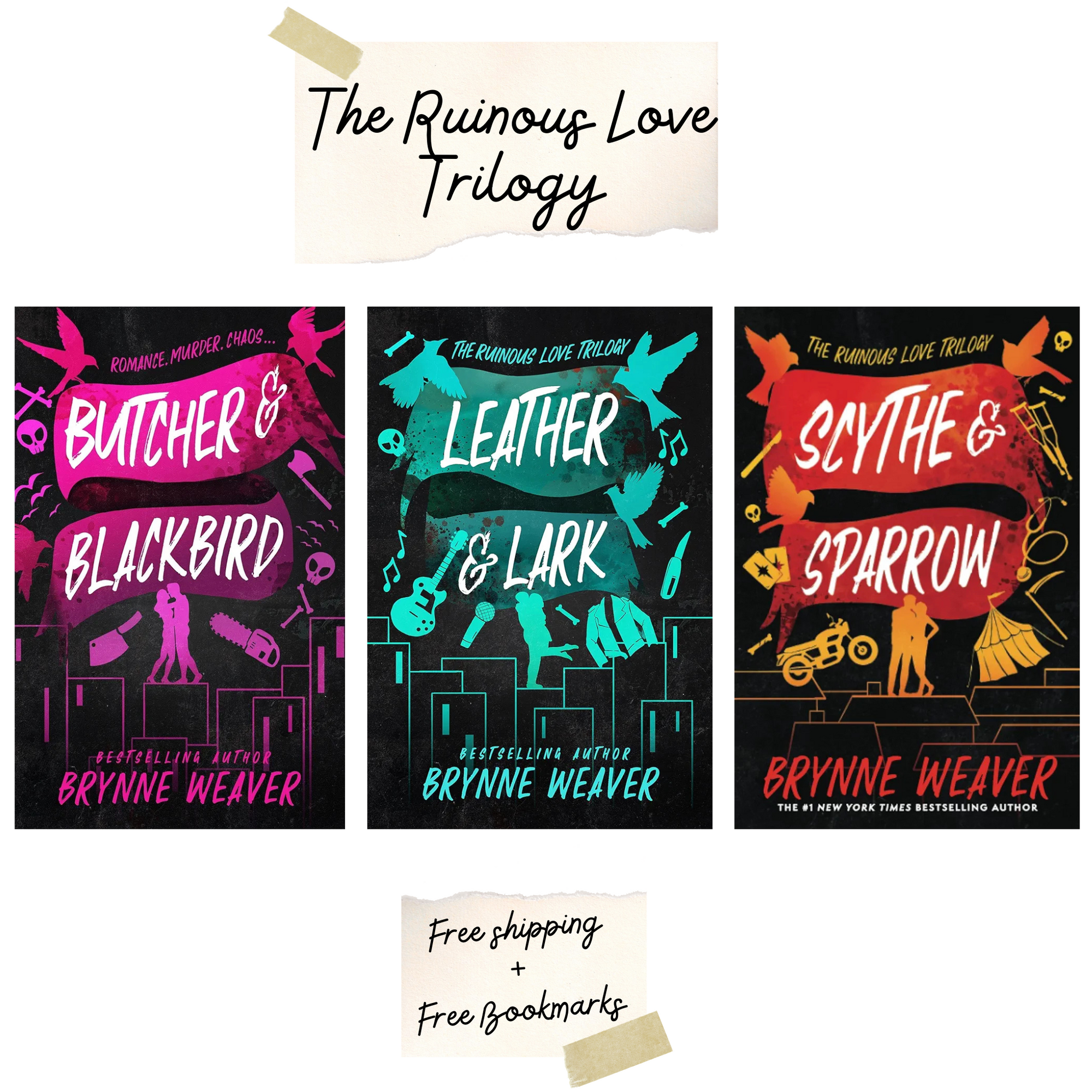 The Ruinous Love Trilogy (Butcher & Blackbird, Leather & Lark, Scythe & Sparrow) by Brynne Weaver