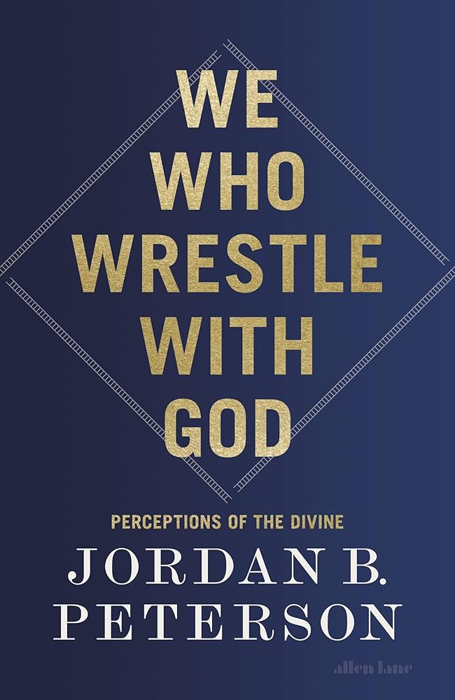 We Who Wrestle With God: Perceptions of the Divine