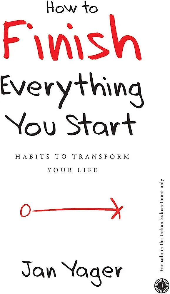 How to Finish Everything You Start