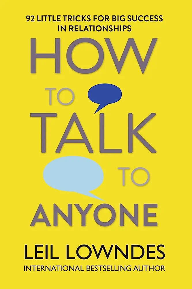 How to Talk to Anyone: 92 Little Tricks for Big Success in Relationships