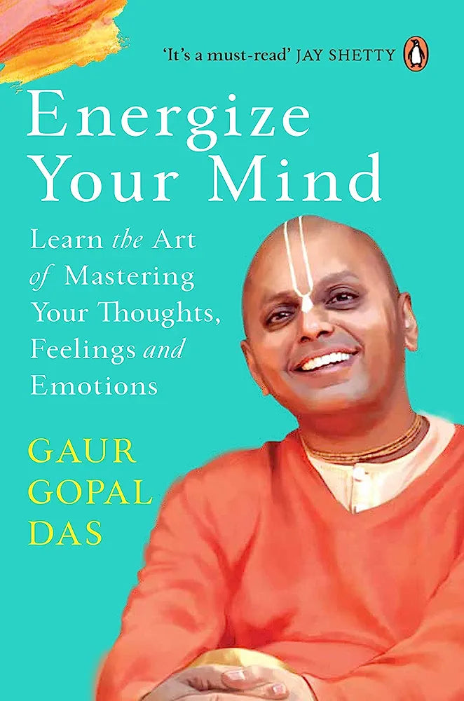 Energize Your Mind: Learn the Art of Mastering Your Thoughts, Feelings and Emotions