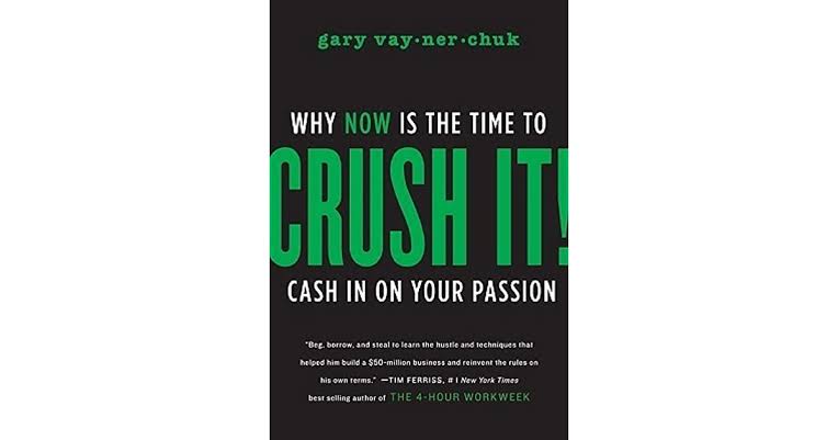Crush It!: Why NOW Is the Time to Cash In on Your Passion