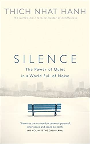 Silence: The Power of Quiet in a World Full of Noise