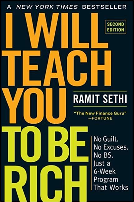 I Will Teach You to Be Rich: No Guilt. No Excuses. No BS. ...(2nd Edition - Revised)