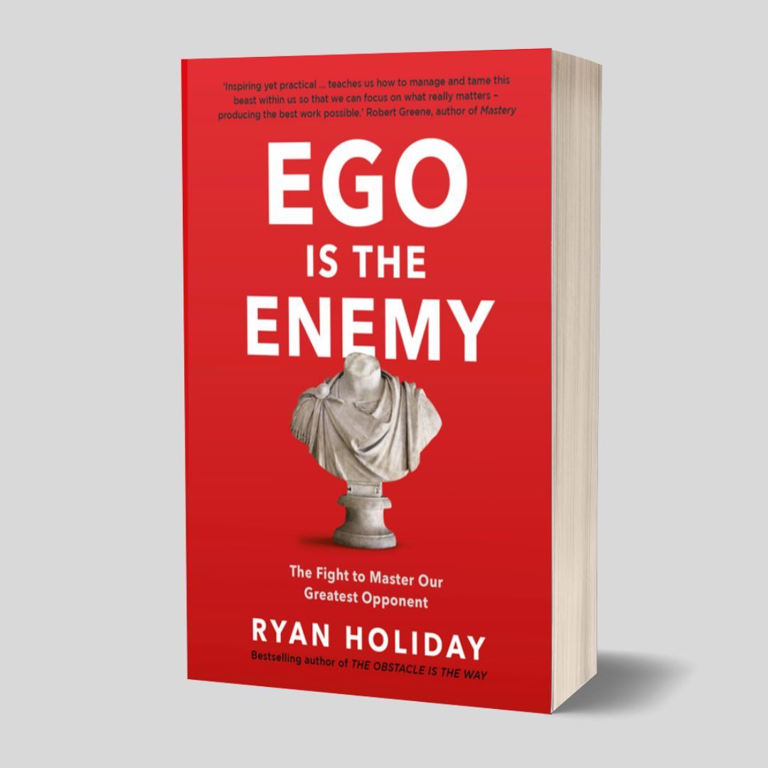 Ego is the Enemy